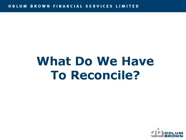 What Do We Have To Reconcile? 