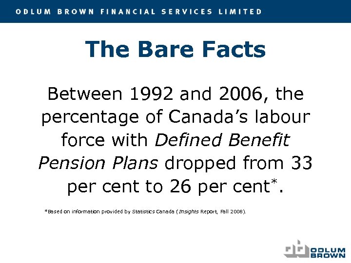 The Bare Facts Between 1992 and 2006, the percentage of Canada’s labour force with