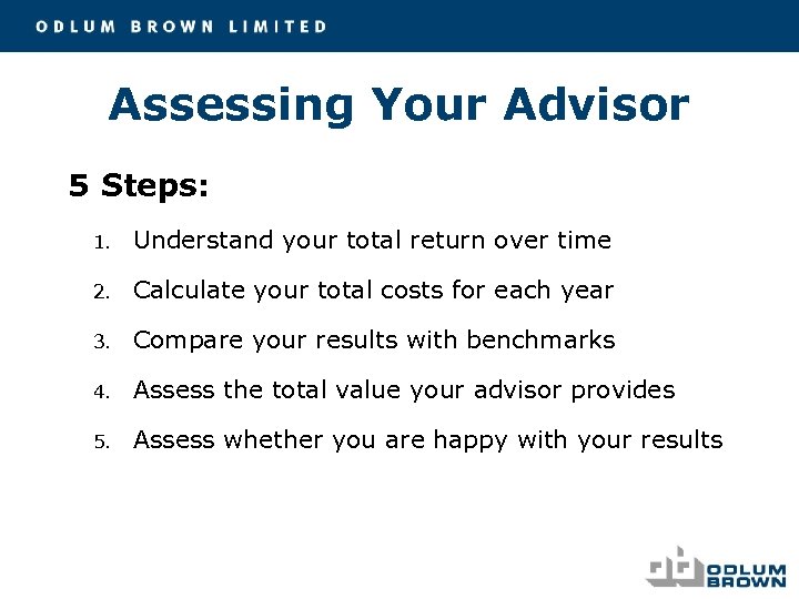 Assessing Your Advisor 5 Steps: 1. Understand your total return over time 2. Calculate