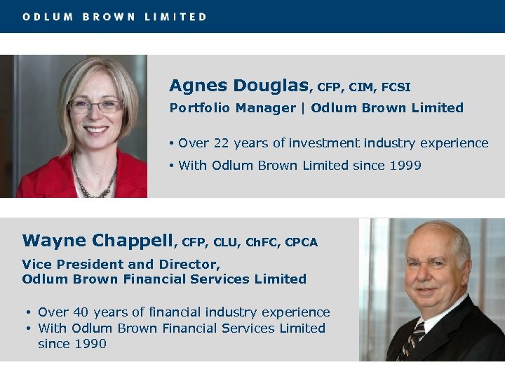 Agnes Douglas, CFP, CIM, FCSI Portfolio Manager | Odlum Brown Limited • Over 22