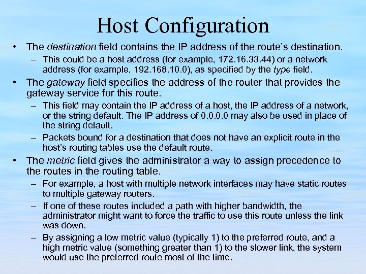Host Configuration • The destination field contains the IP address of the route’s destination.