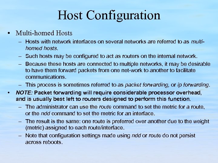 Host Configuration • Multi-homed Hosts • – Hosts with network interfaces on several networks