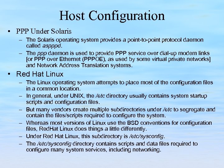 Host Configuration • PPP Under Solaris – The Solaris operating system provides a point
