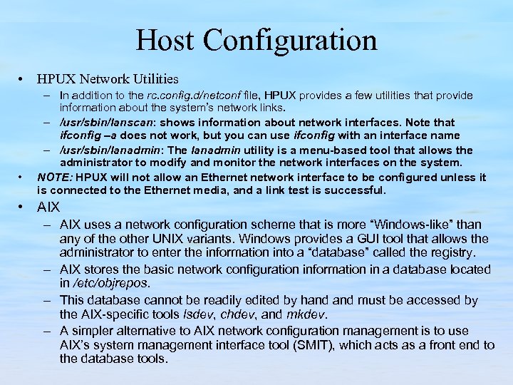 Host Configuration • HPUX Network Utilities • – In addition to the rc. config.
