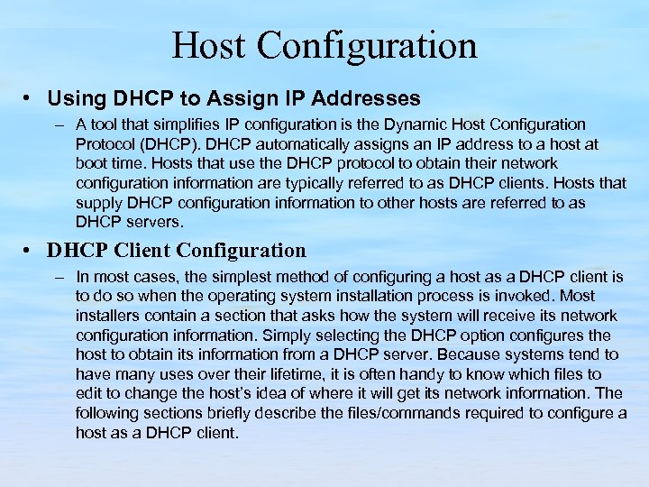 Host Configuration • Using DHCP to Assign IP Addresses – A tool that simplifies
