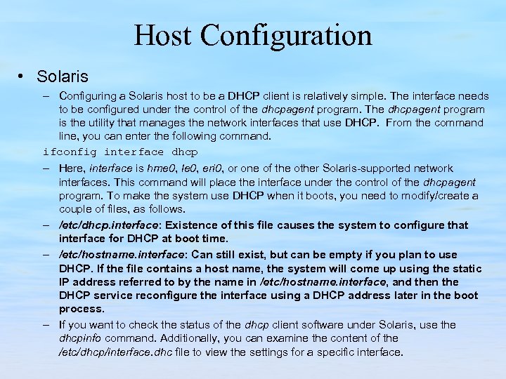 Host Configuration • Solaris – Configuring a Solaris host to be a DHCP client