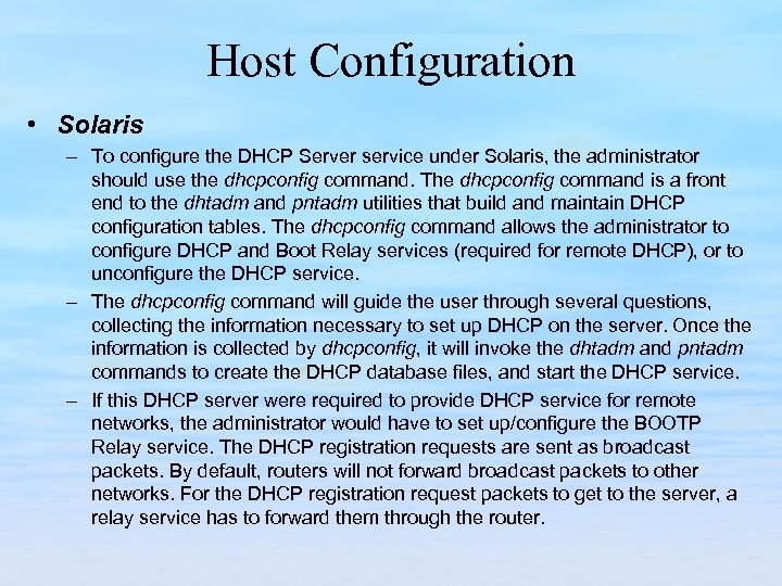 Host Configuration • Solaris – To configure the DHCP Server service under Solaris, the