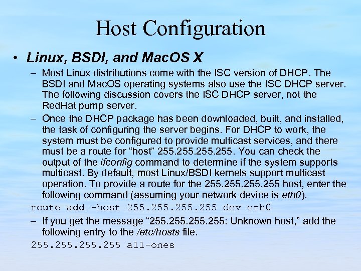 Host Configuration • Linux, BSDI, and Mac. OS X – Most Linux distributions come