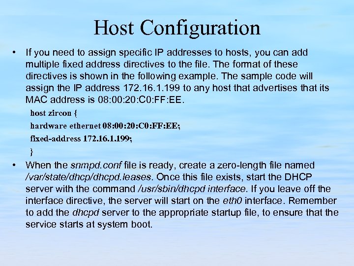 Host Configuration • If you need to assign specific IP addresses to hosts, you
