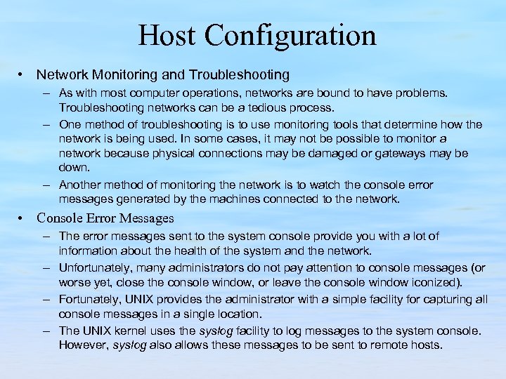 Host Configuration • Network Monitoring and Troubleshooting – As with most computer operations, networks