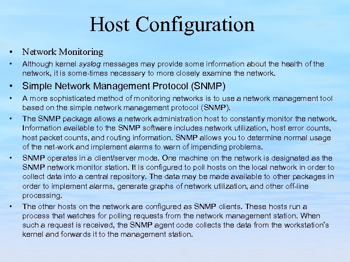 Host Configuration • Network Monitoring • Although kernel syslog messages may provide some information