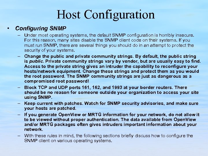 Host Configuration • Configuring SNMP – Under most operating systems, the default SNMP configuration