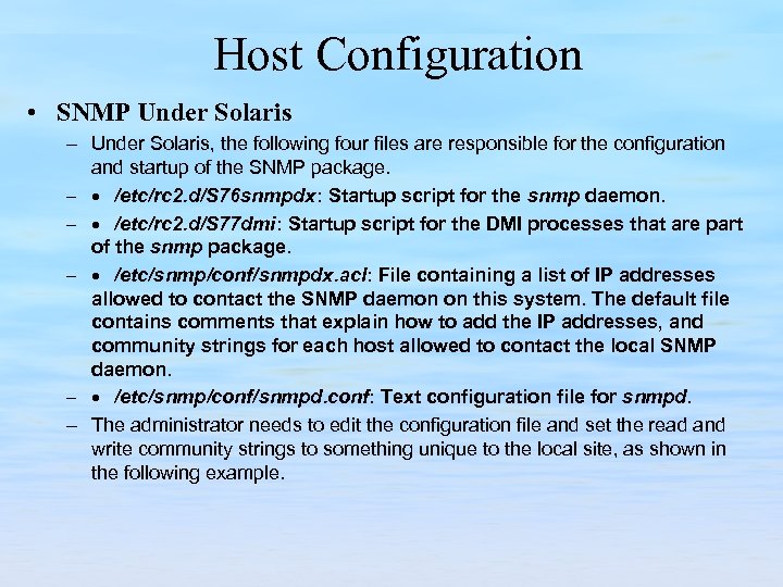 Host Configuration • SNMP Under Solaris – Under Solaris, the following four files are