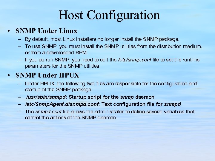 Host Configuration • SNMP Under Linux – By default, most Linux installers no longer