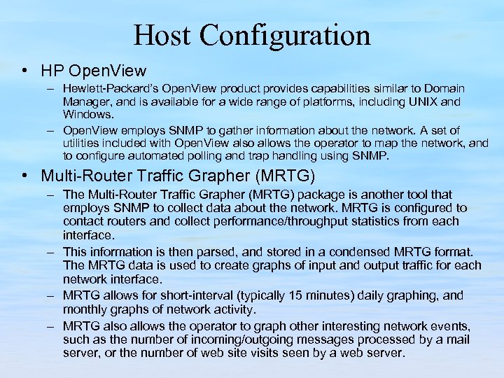 Host Configuration • HP Open. View – Hewlett Packard’s Open. View product provides capabilities