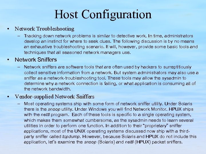 Host Configuration • Network Troubleshooting – Tracking down network problems is similar to detective
