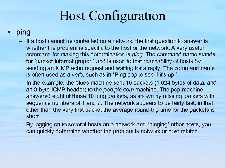 Host Configuration • ping – If a host cannot be contacted on a network,