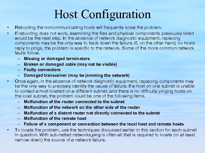Host Configuration • • Rebooting the noncommunicating hosts will frequently solve the problem. If