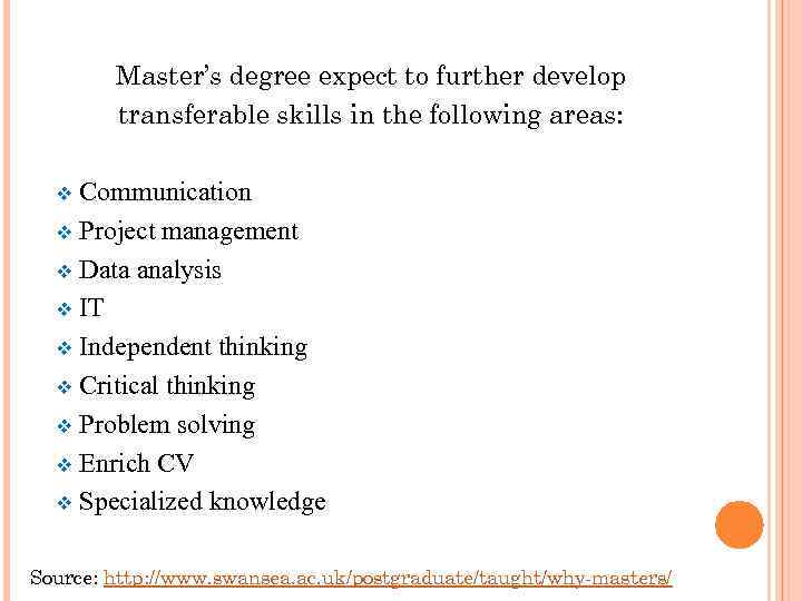 Master’s degree expect to further develop transferable skills in the following areas: Communication v