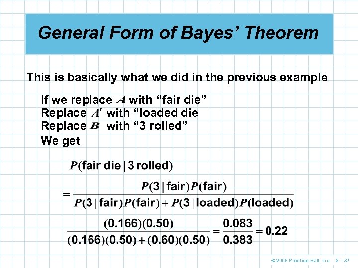 General Form of Bayes’ Theorem This is basically what we did in the previous