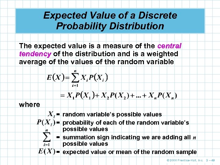 Expected Value of a Discrete Probability Distribution The expected value is a measure of