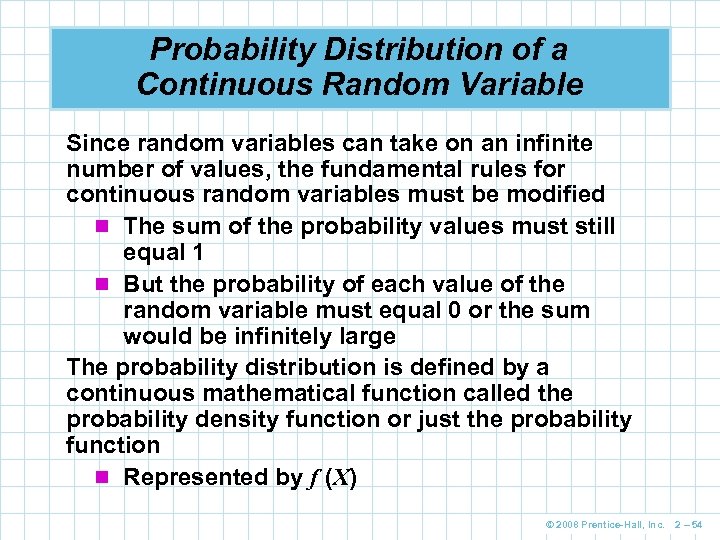 Probability Distribution of a Continuous Random Variable Since random variables can take on an
