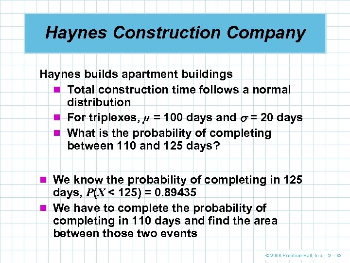 Haynes Construction Company Haynes builds apartment buildings n Total construction time follows a normal