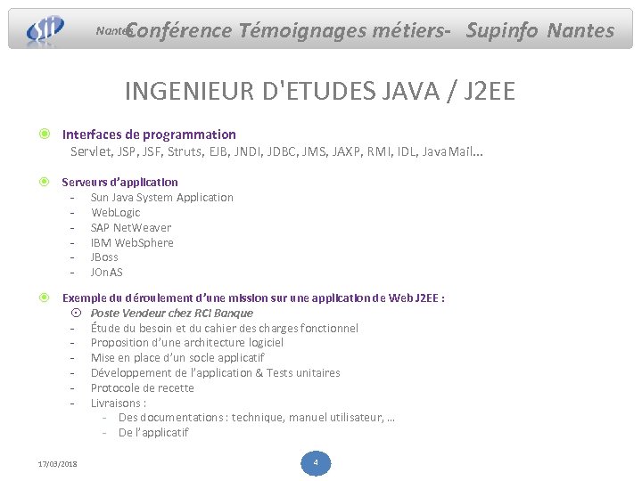 Conférence Témoignages métiers- Supinfo Nantes INGENIEUR D'ETUDES JAVA / J 2 EE Interfaces de