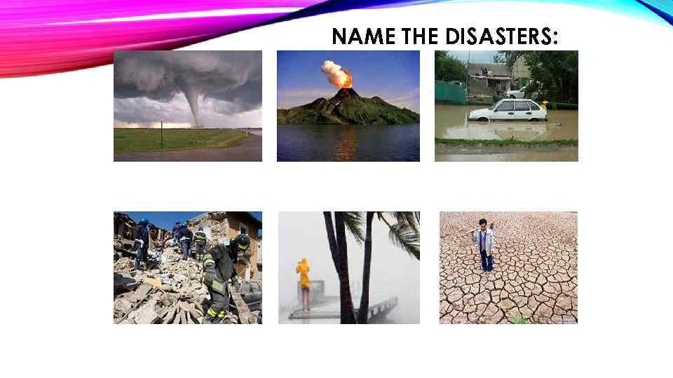 Disasters questions. Задания на тему стихийные бедствия. Природные катастрофы на английском. Natural Disaster упражнения. Стихийные бедствия на английском.