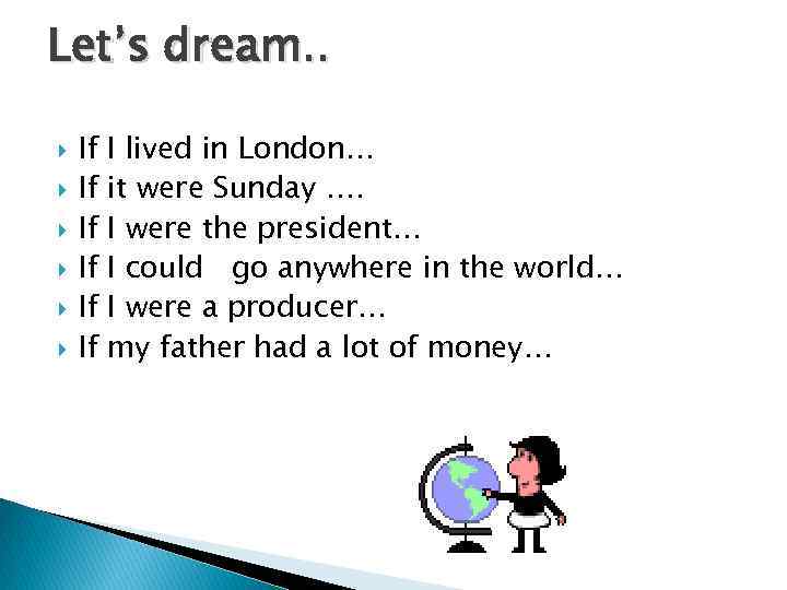 Let’s dream. . If If If I lived in London… it were Sunday ….