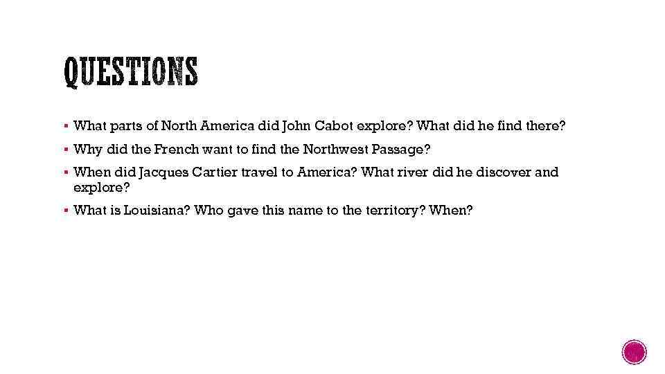 § What parts of North America did John Cabot explore? What did he find