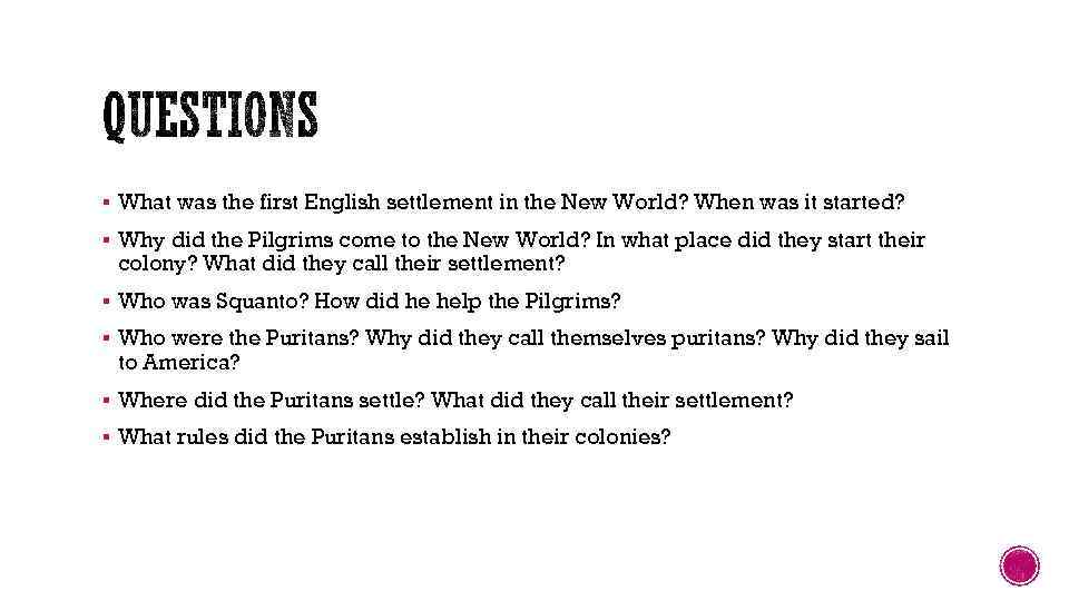 § What was the first English settlement in the New World? When was it