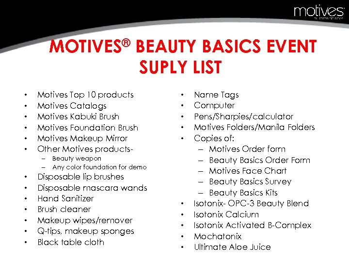 MOTIVES® BEAUTY BASICS EVENT SUPLY LIST • • • Motives Top 10 products Motives
