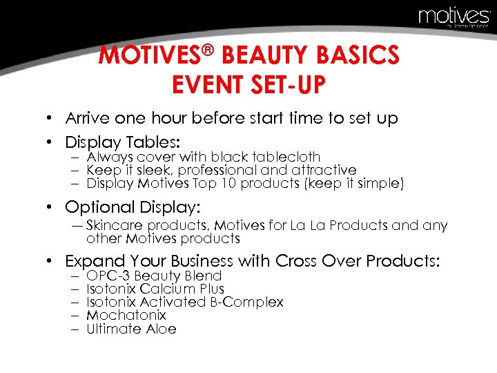 MOTIVES® BEAUTY BASICS EVENT SET-UP • Arrive one hour before start time to set