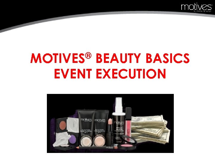 MOTIVES® BEAUTY BASICS EVENT EXECUTION 