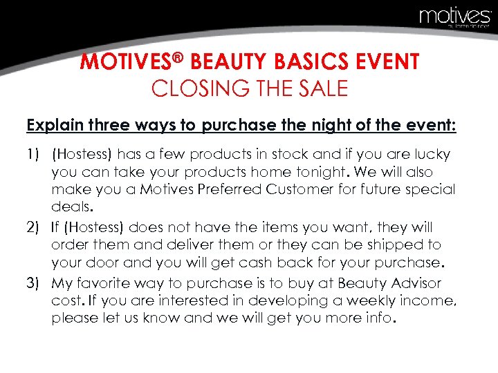MOTIVES® BEAUTY BASICS EVENT CLOSING THE SALE Explain three ways to purchase the night