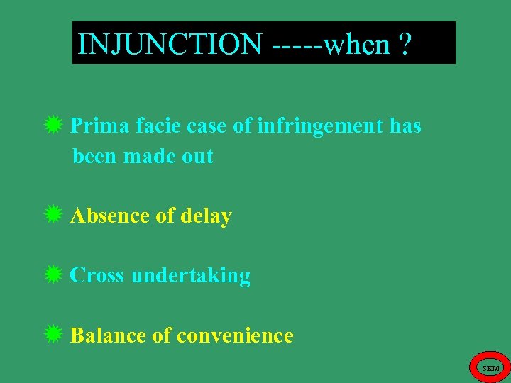 INJUNCTION -----when ? Prima facie case of infringement has been made out Absence of