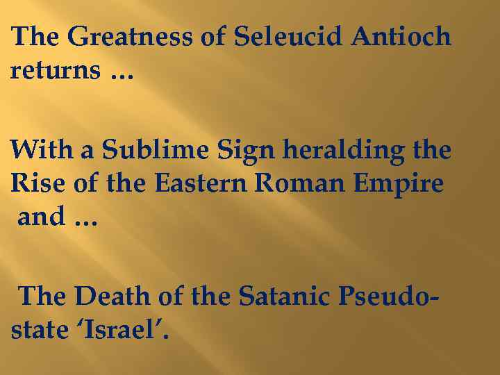 The Greatness of Seleucid Antioch returns … With a Sublime Sign heralding the Rise