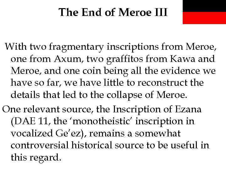 The End of Meroe III With two fragmentary inscriptions from Meroe, one from Axum,