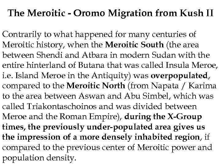 The Meroitic - Oromo Migration from Kush II Contrarily to what happened for many