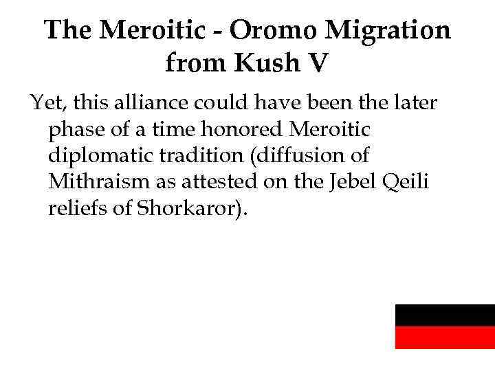 The Meroitic - Oromo Migration from Kush V Yet, this alliance could have been