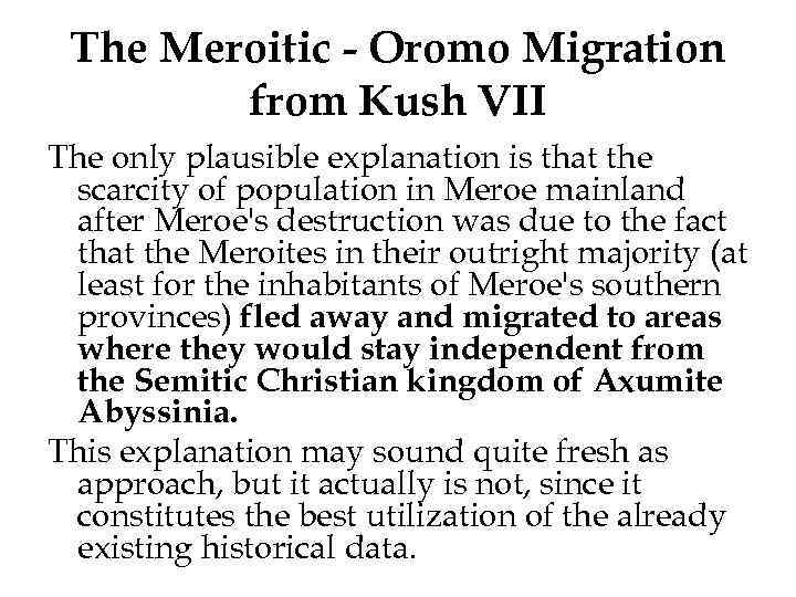 The Meroitic - Oromo Migration from Kush VII The only plausible explanation is that