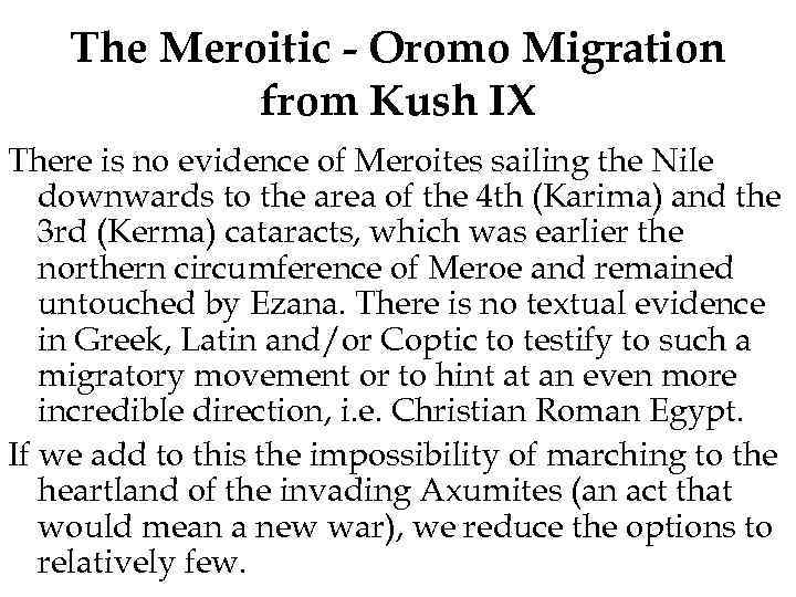 The Meroitic - Oromo Migration from Kush IX There is no evidence of Meroites