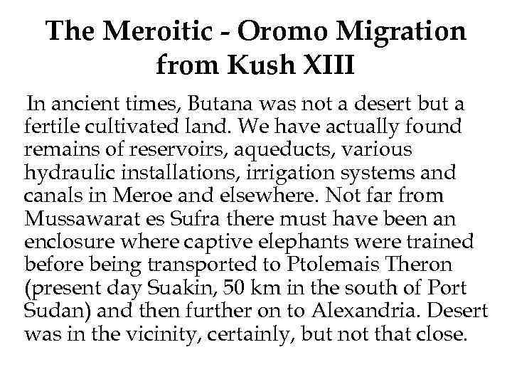 The Meroitic - Oromo Migration from Kush XIII In ancient times, Butana was not