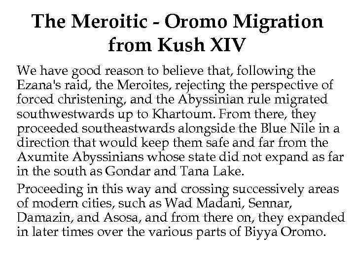 The Meroitic - Oromo Migration from Kush XIV We have good reason to believe