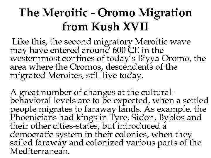 The Meroitic - Oromo Migration from Kush XVII Like this, the second migratory Meroitic