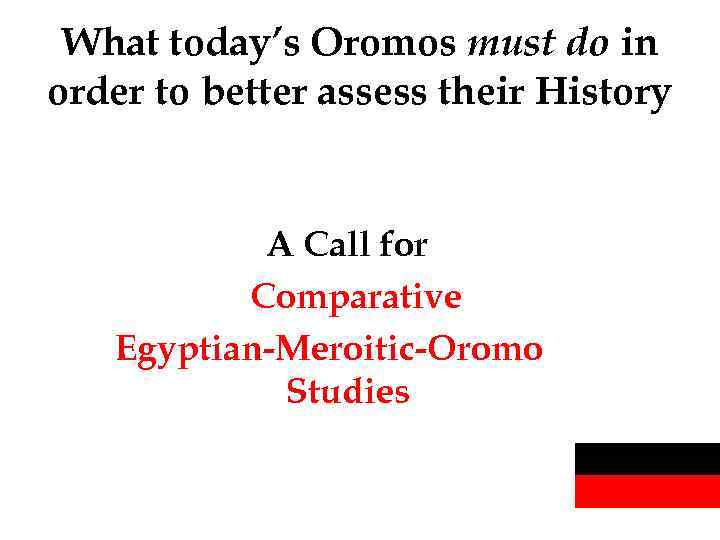 What today’s Oromos must do in order to better assess their History A Call