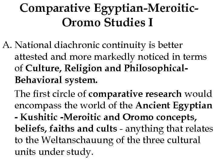 Comparative Egyptian-Meroitic. Oromo Studies I A. National diachronic continuity is better attested and more