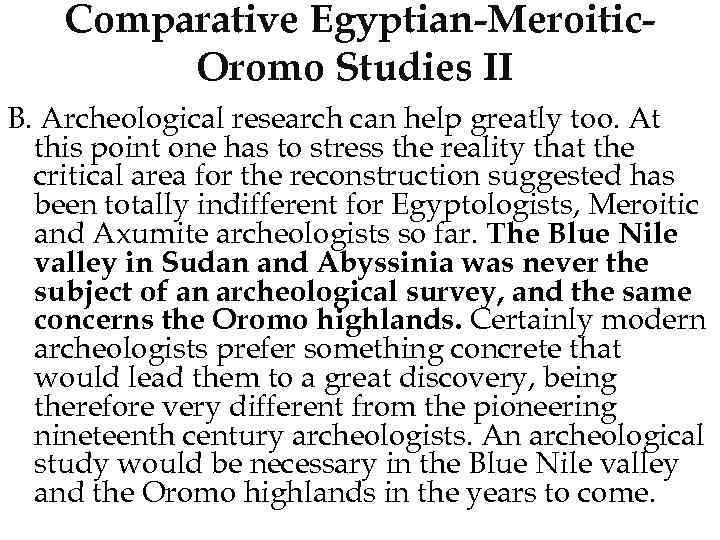 Comparative Egyptian-Meroitic. Oromo Studies II B. Archeological research can help greatly too. At this