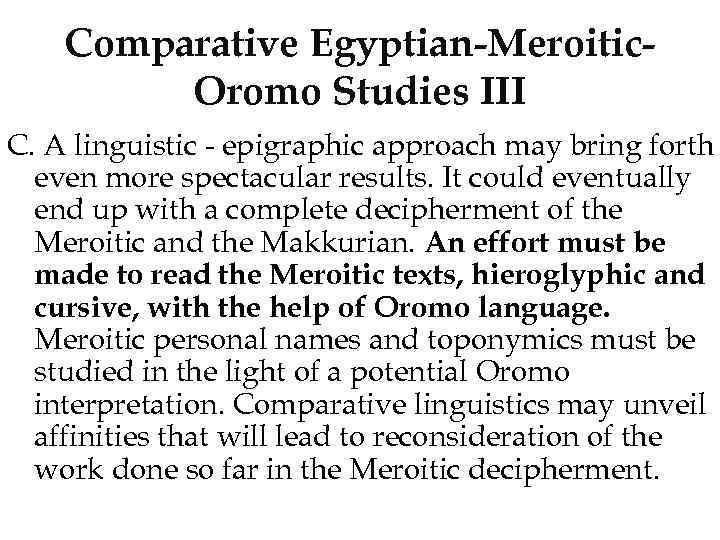 Comparative Egyptian-Meroitic. Oromo Studies III C. A linguistic - epigraphic approach may bring forth